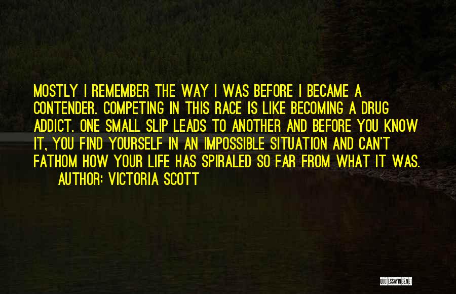 Competing In Life Quotes By Victoria Scott