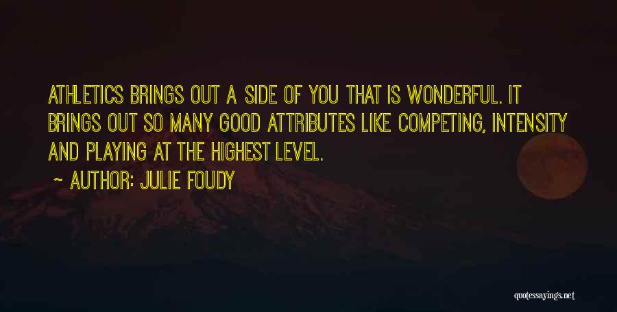 Competing Motivational Quotes By Julie Foudy