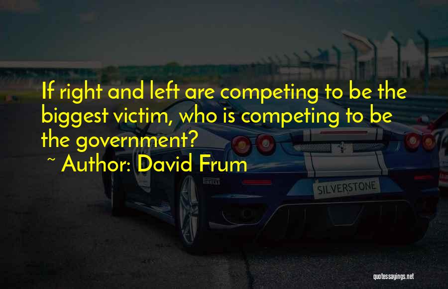 Competing Quotes By David Frum