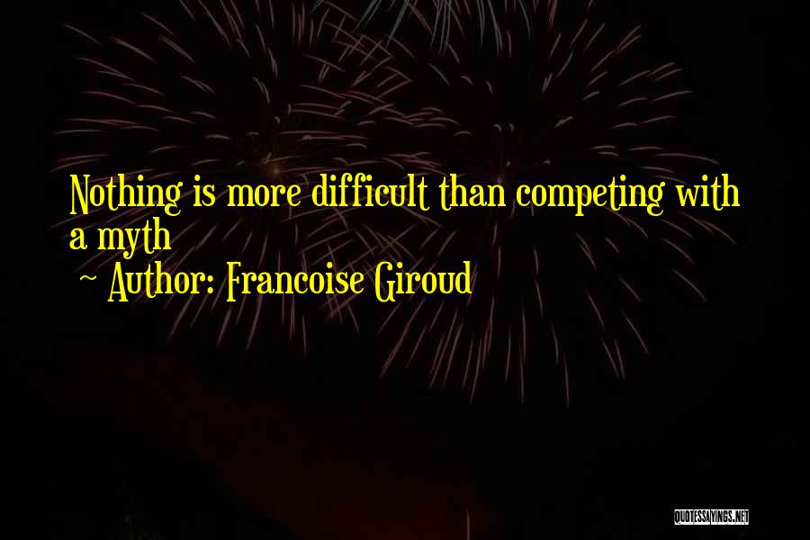 Competing Quotes By Francoise Giroud