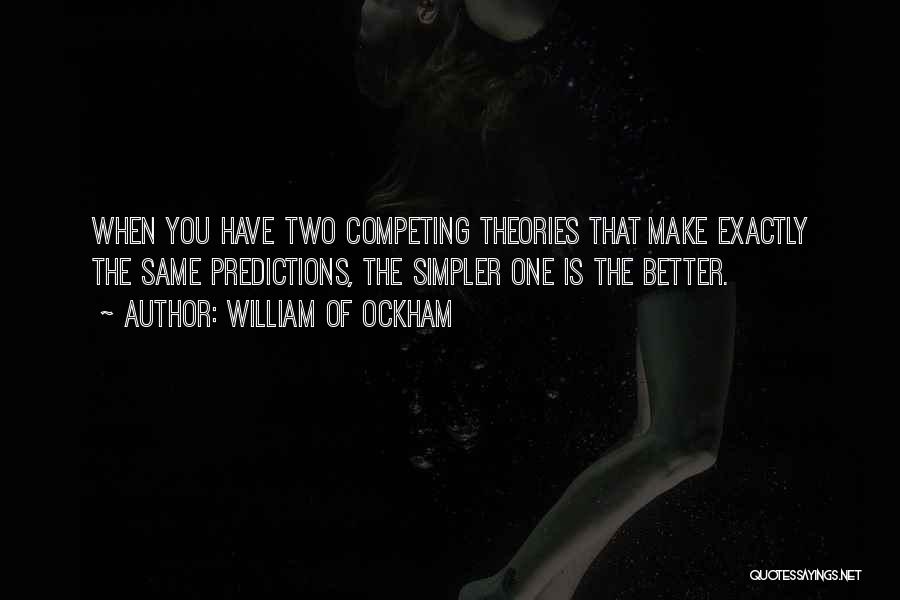 Competing Quotes By William Of Ockham