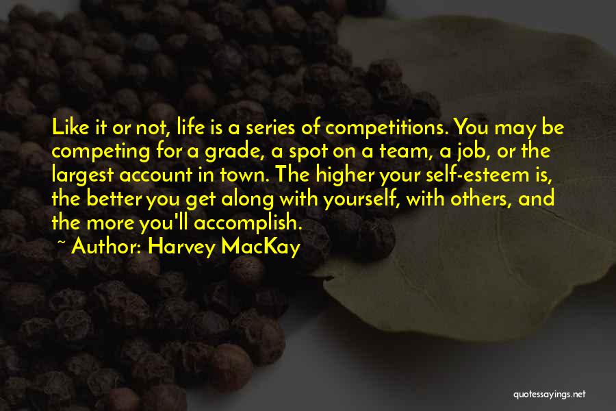 Competing Team Quotes By Harvey MacKay