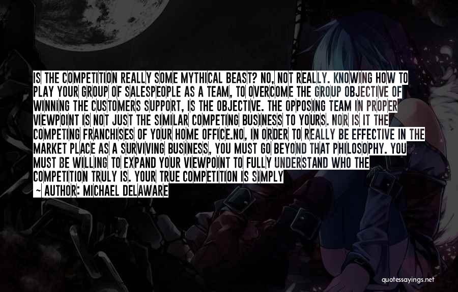 Competing Team Quotes By Michael Delaware
