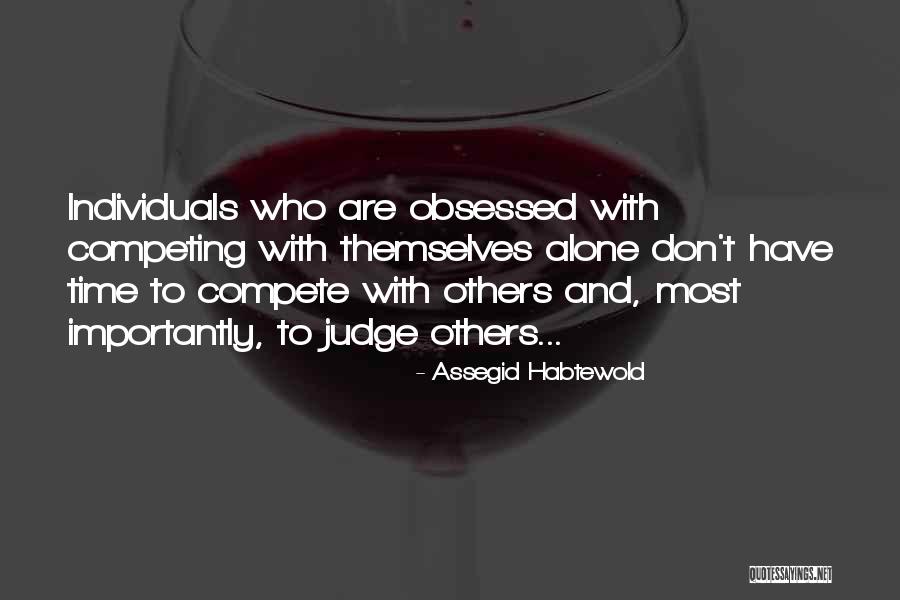 Competing With Others Quotes By Assegid Habtewold