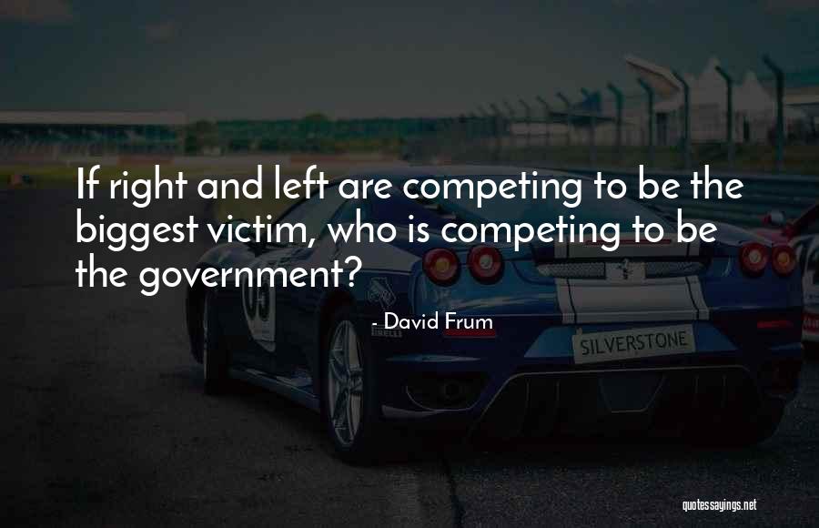 Competing With Others Quotes By David Frum Competing With Others Quotes By David Frum