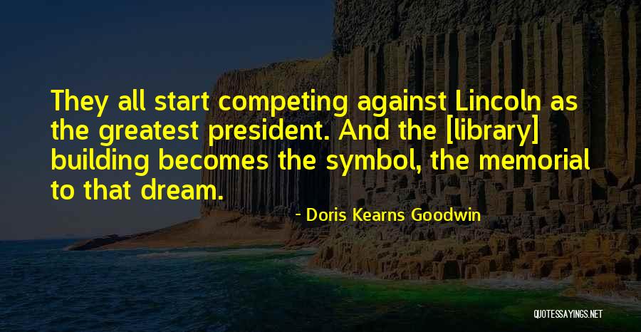 Competing With Others Quotes By Doris Kearns Goodwin