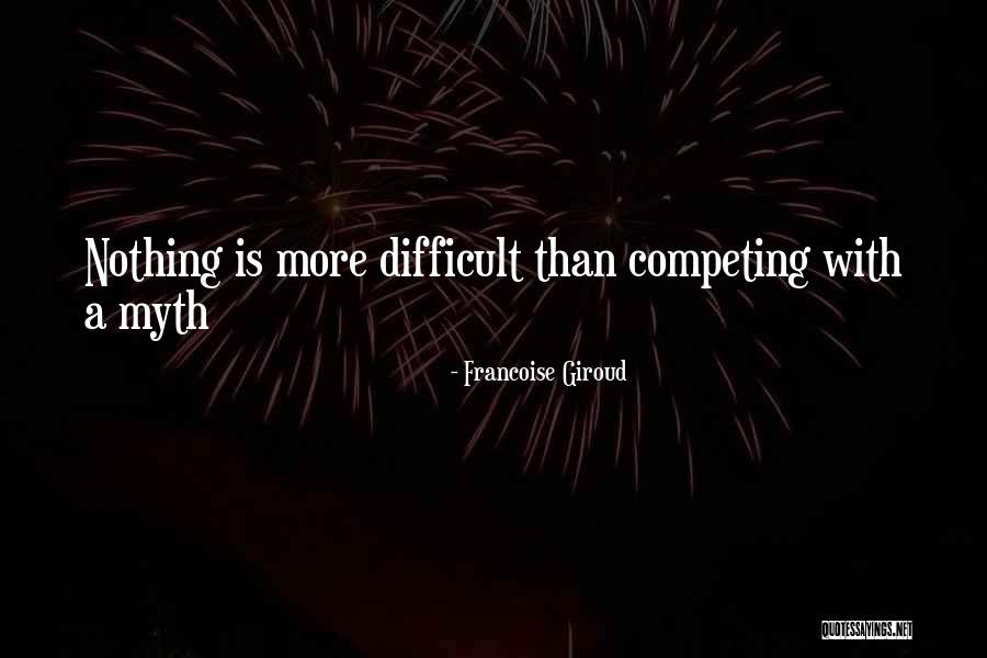 Competing With Others Quotes By Francoise Giroud Competing With Others Quotes By Francoise Giroud