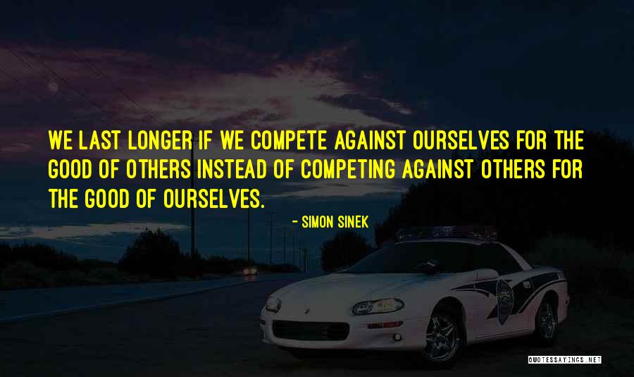 Competing With Others Quotes By Simon Sinek