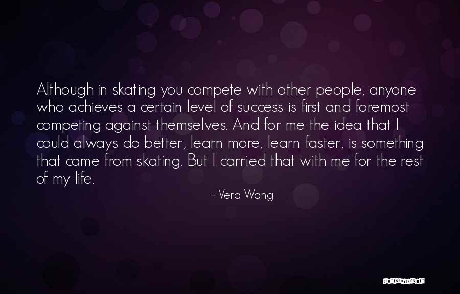 Competing With Others Quotes By Vera Wang