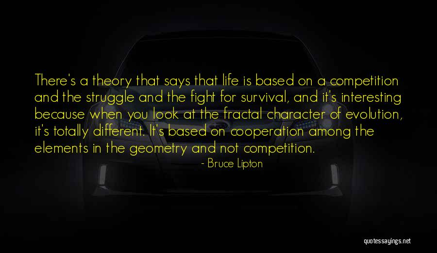 Competition And Cooperation Quotes By Bruce Lipton