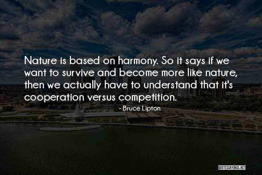 Competition And Cooperation Quotes By Bruce Lipton