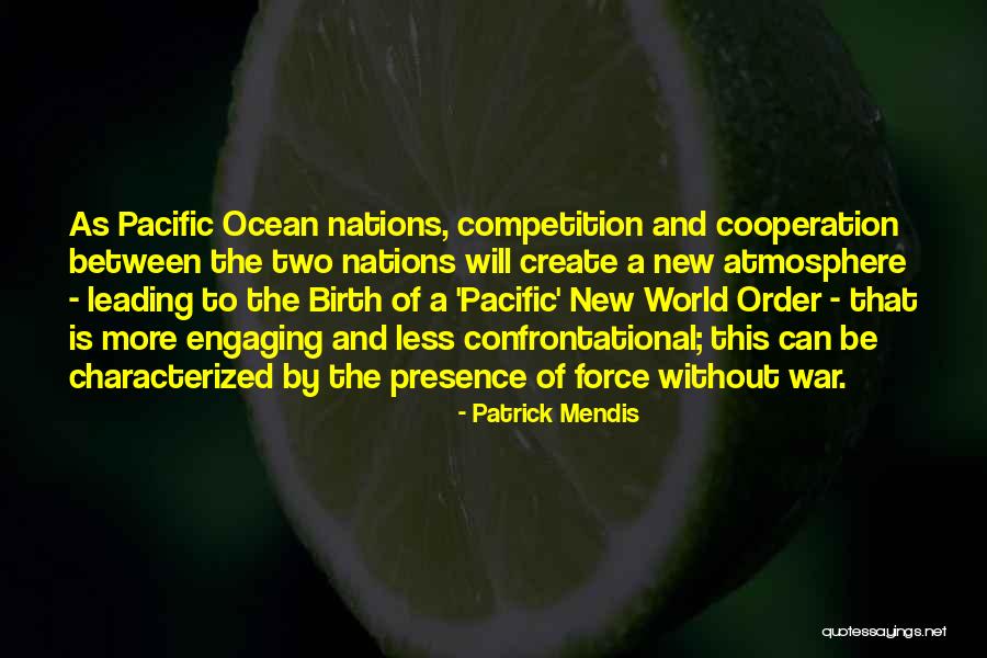 Competition And Cooperation Quotes By Patrick Mendis