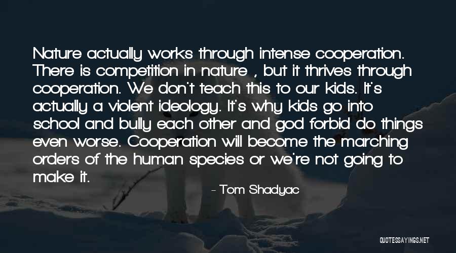 Competition And Cooperation Quotes By Tom Shadyac