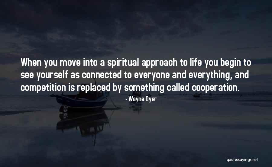 Competition And Cooperation Quotes By Wayne Dyer