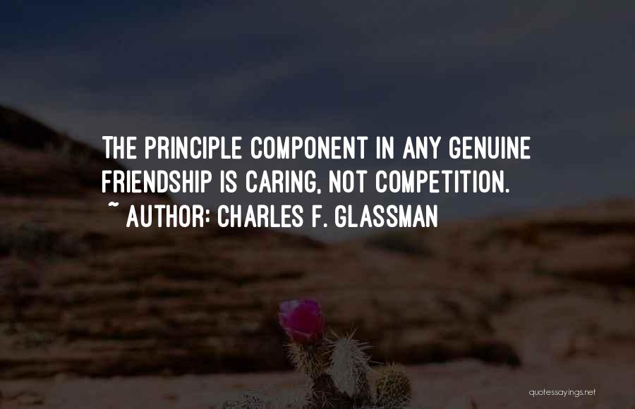 Competition And Friendship Quotes By Charles F. Glassman