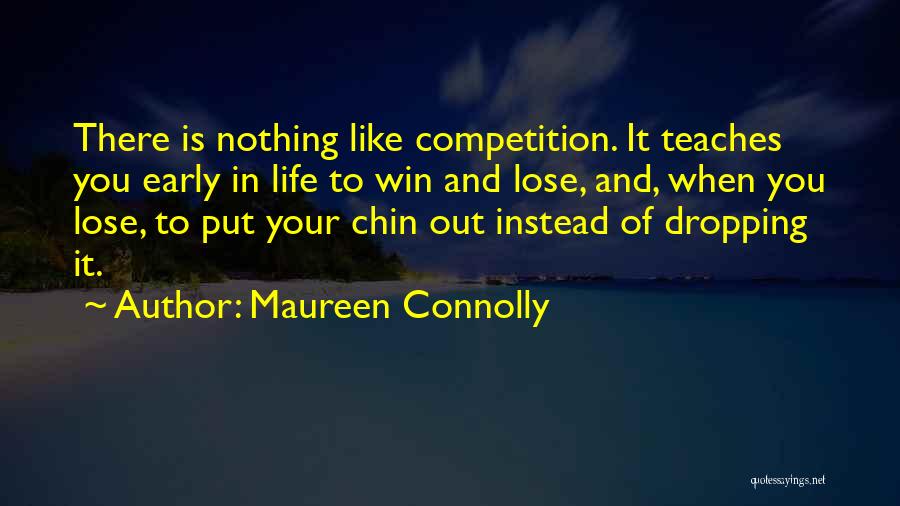 Competition And Winning Quotes By Maureen Connolly