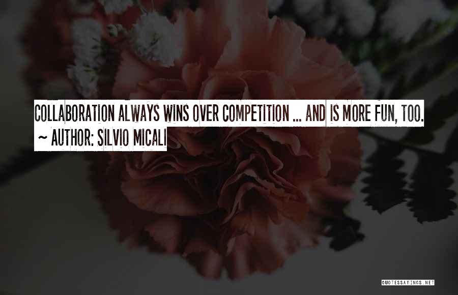 Competition And Winning Quotes By Silvio Micali