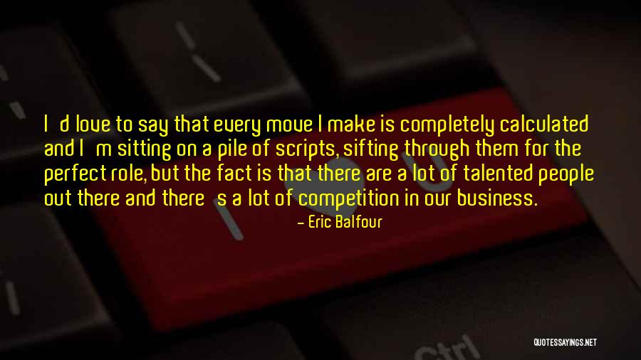 Competition Business Quotes By Eric Balfour Competition Business Quotes By Eric Balfour