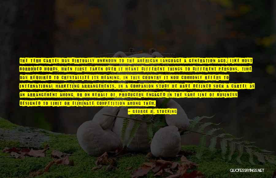 Competition Business Quotes By George W. Stocking Competition Business Quotes By George W. Stocking
