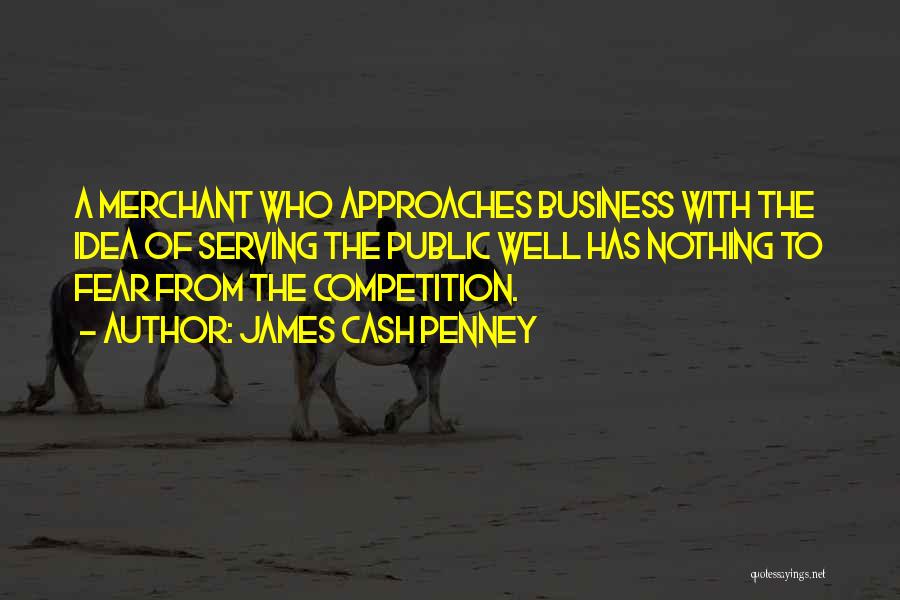 Competition Business Quotes By James Cash Penney