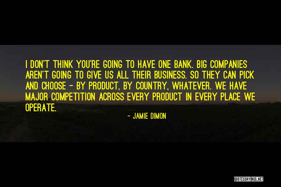 Competition Business Quotes By Jamie Dimon Competition Business Quotes By Jamie Dimon