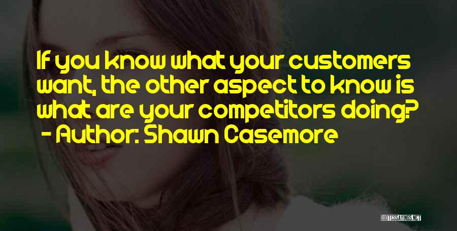 Competition Business Quotes By Shawn Casemore