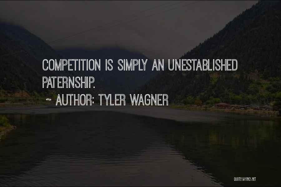 Competition Business Quotes By Tyler Wagner