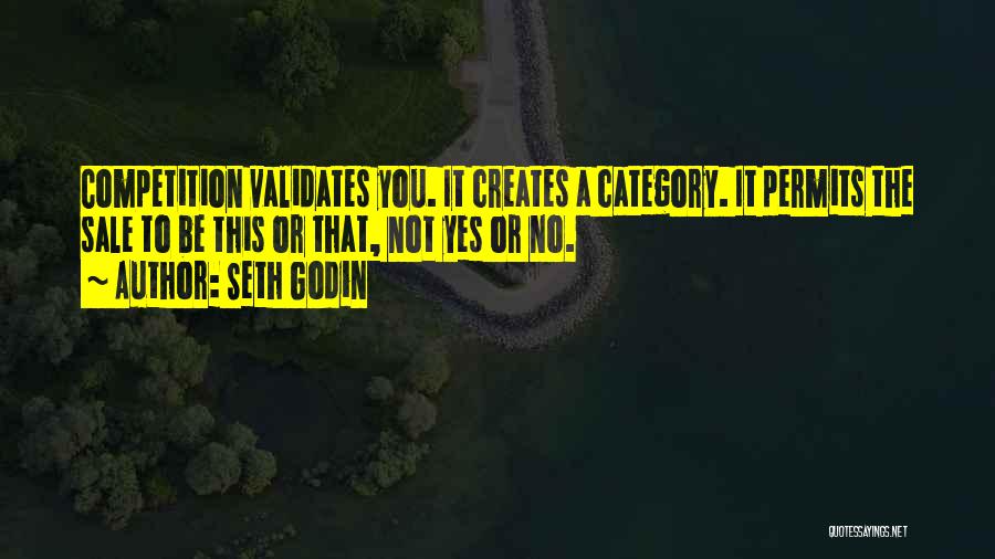 Competition Creates Quotes By Seth Godin