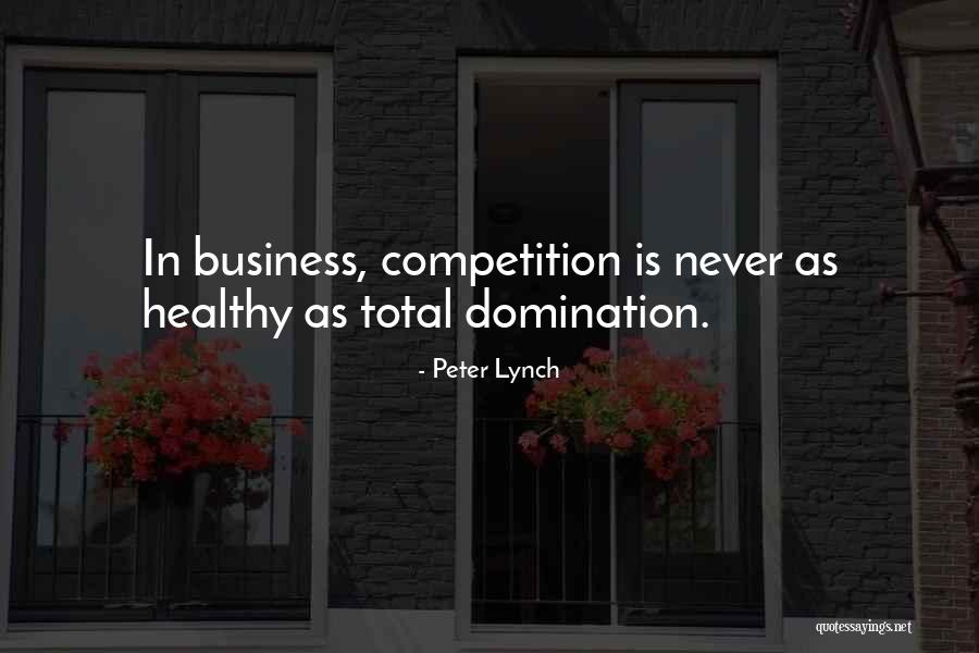 Competition In Business Quotes By Peter Lynch Competition In Business Quotes By Peter Lynch
