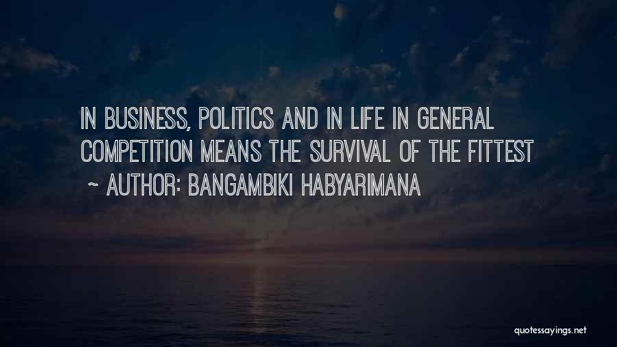 Competition In Life Quotes By Bangambiki Habyarimana