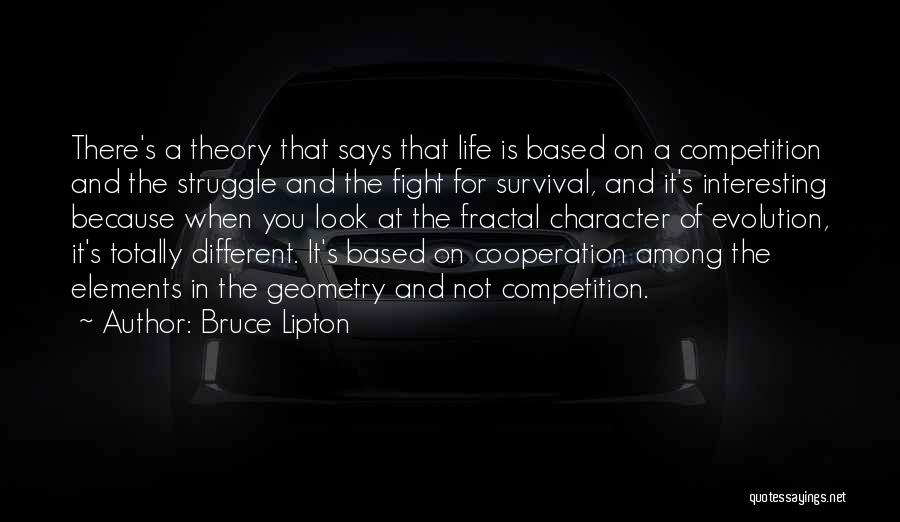 Competition In Life Quotes By Bruce Lipton