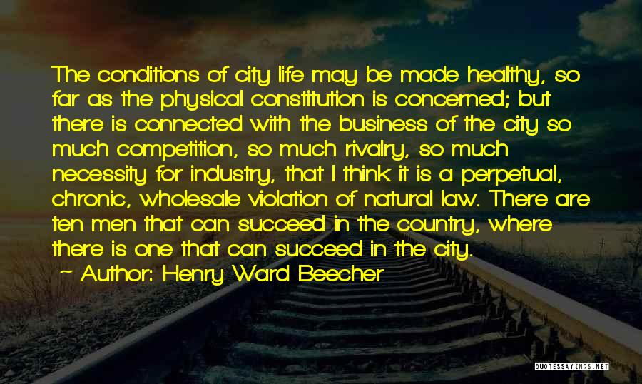 Competition In Life Quotes By Henry Ward Beecher