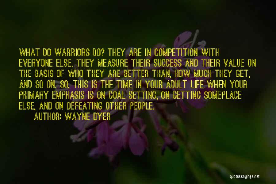 Competition In Life Quotes By Wayne Dyer