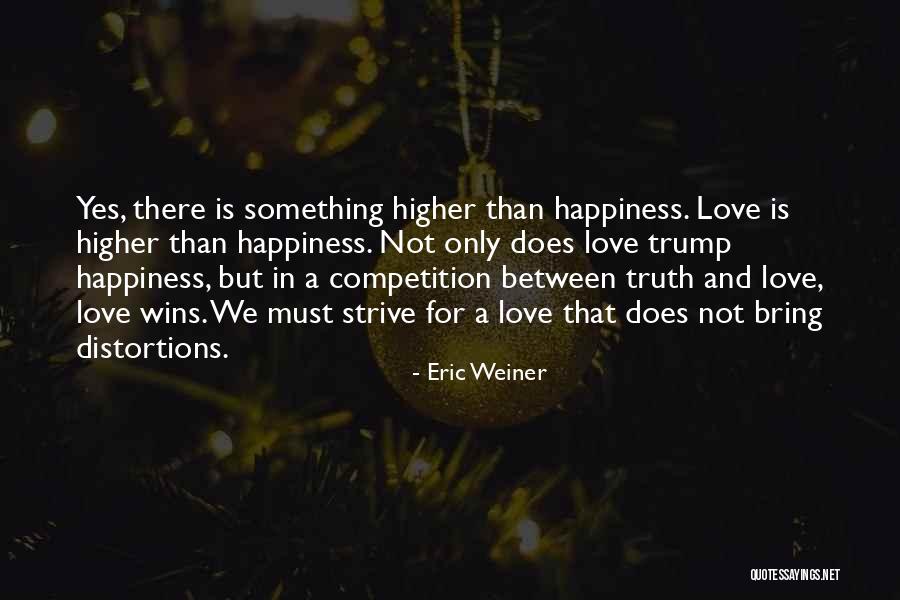 Competition In Love Quotes By Eric Weiner