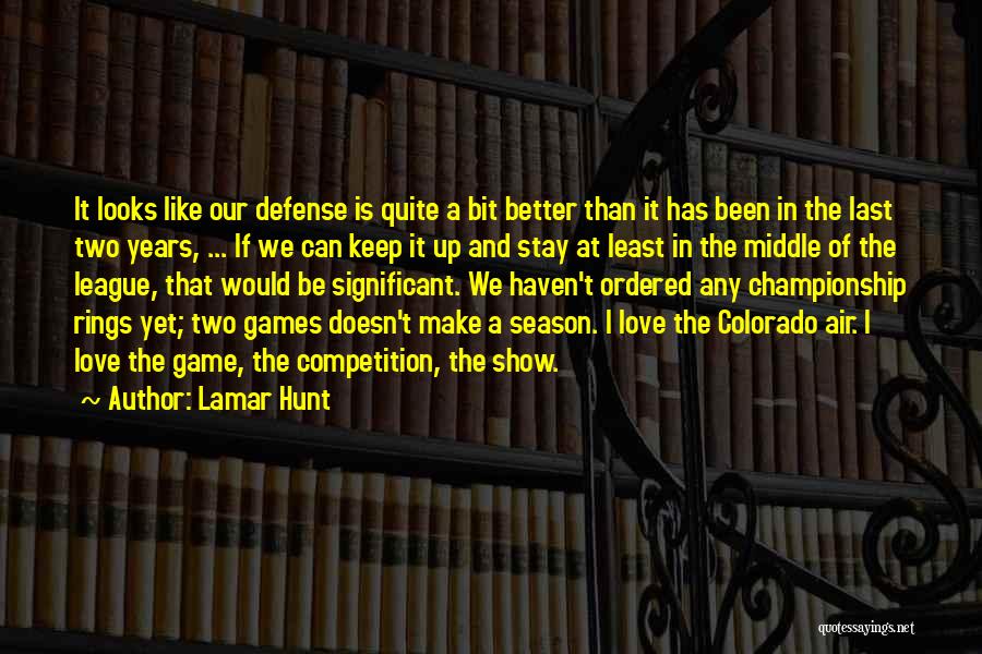 Competition In Love Quotes By Lamar Hunt