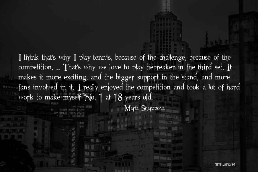 Competition In Love Quotes By Maria Sharapova