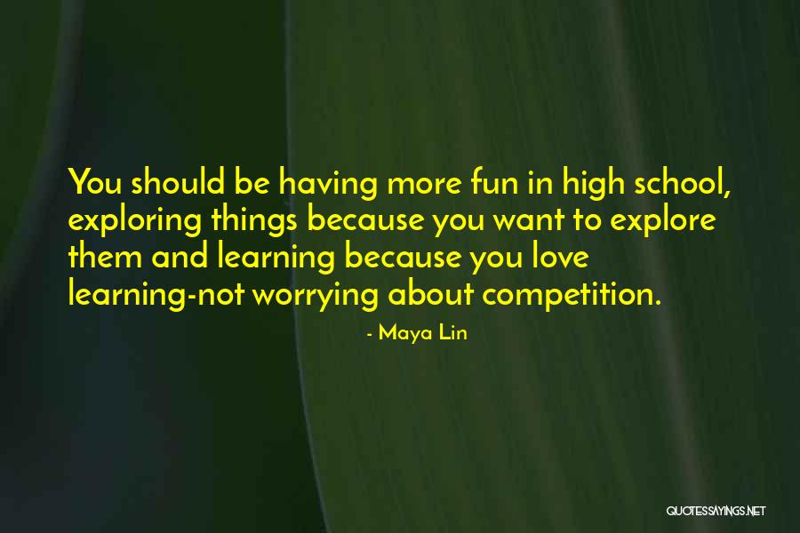 Competition In Love Quotes By Maya Lin