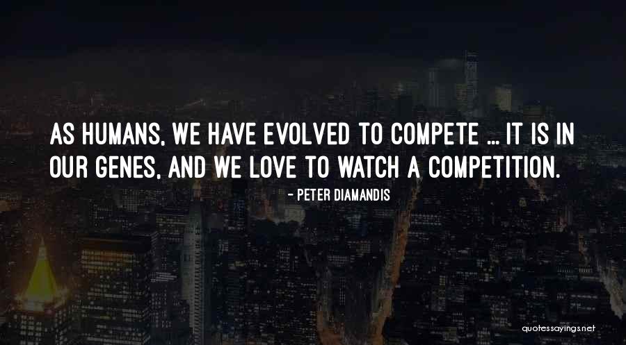 Competition In Love Quotes By Peter Diamandis