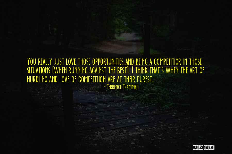 Competition In Love Quotes By Terrence Trammell