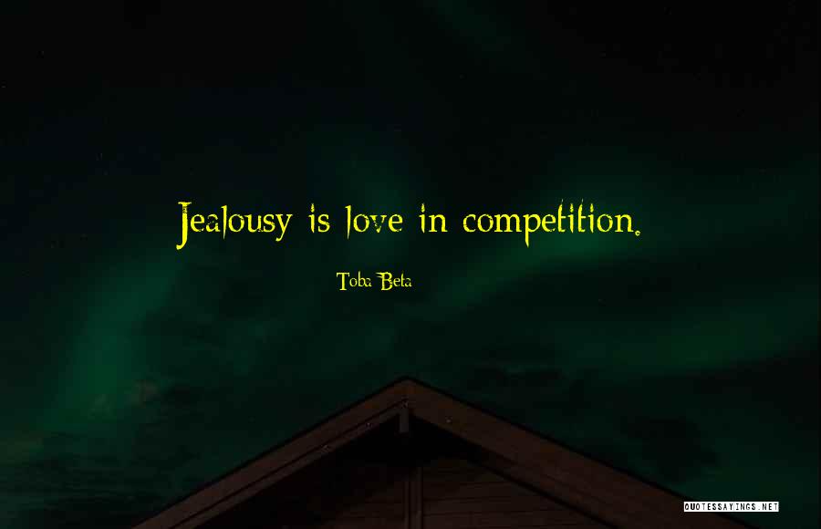 Competition In Love Quotes By Toba Beta