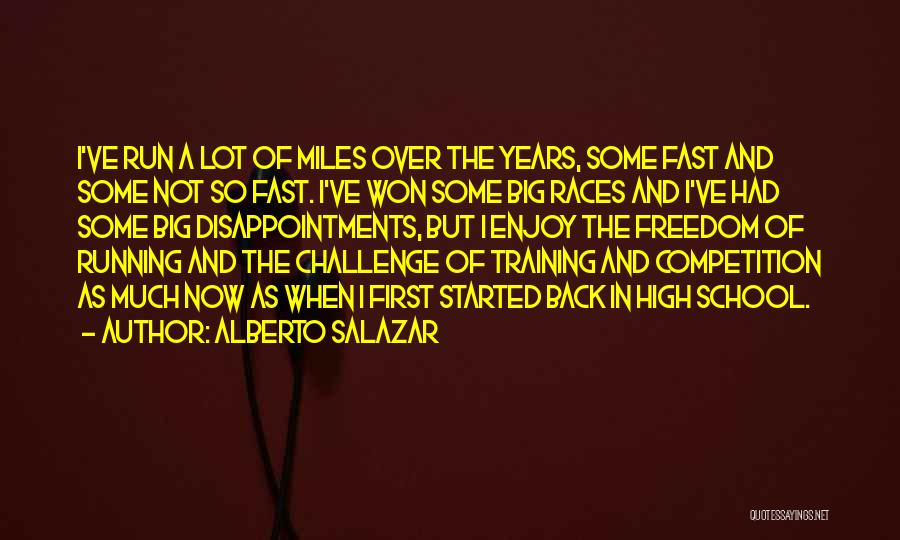 Competition In School Quotes By Alberto Salazar