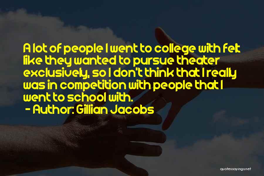 Competition In School Quotes By Gillian Jacobs Competition In School Quotes By Gillian Jacobs