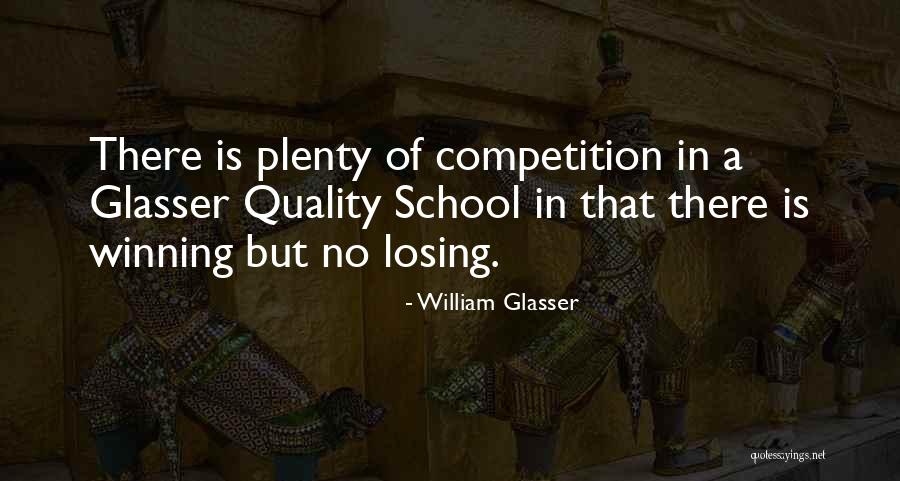 Competition In School Quotes By William Glasser