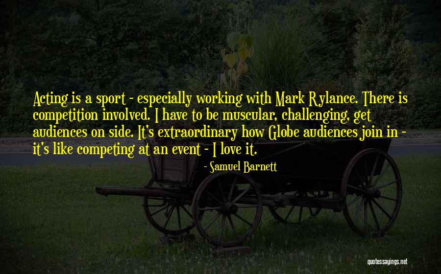 Competition In Sports Quotes By Samuel Barnett Competition In Sports Quotes By Samuel Barnett