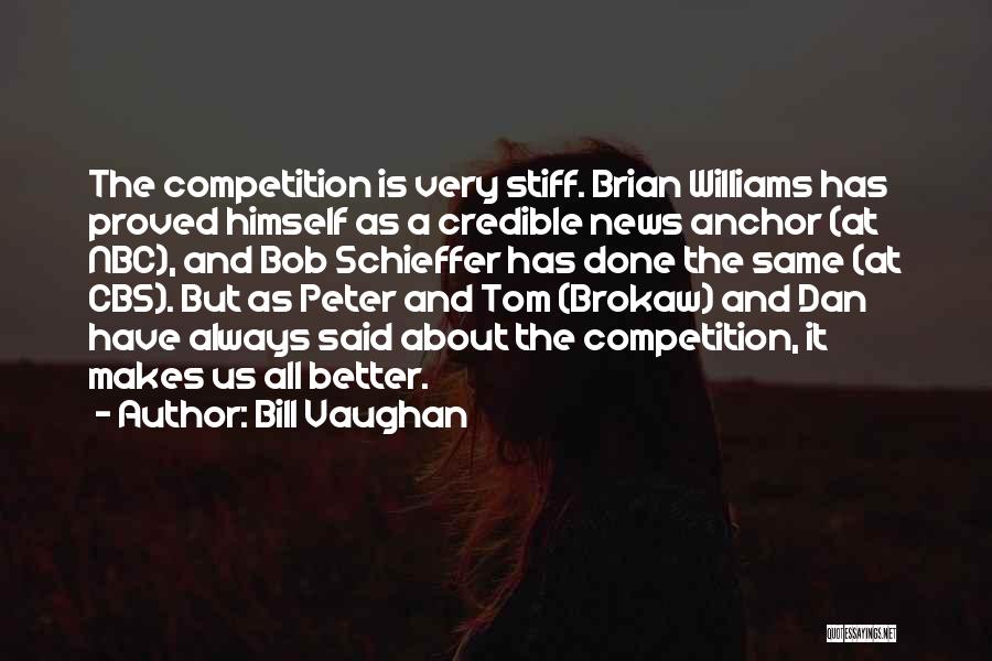 Competition Makes You Better Quotes By Bill Vaughan