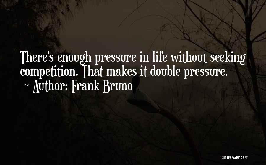 Competition Quotes By Frank Bruno