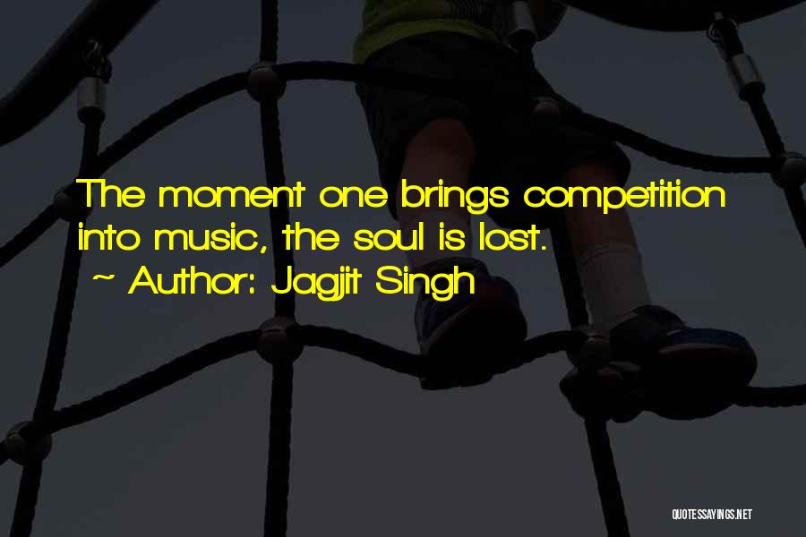 Competition Quotes By Jagjit Singh