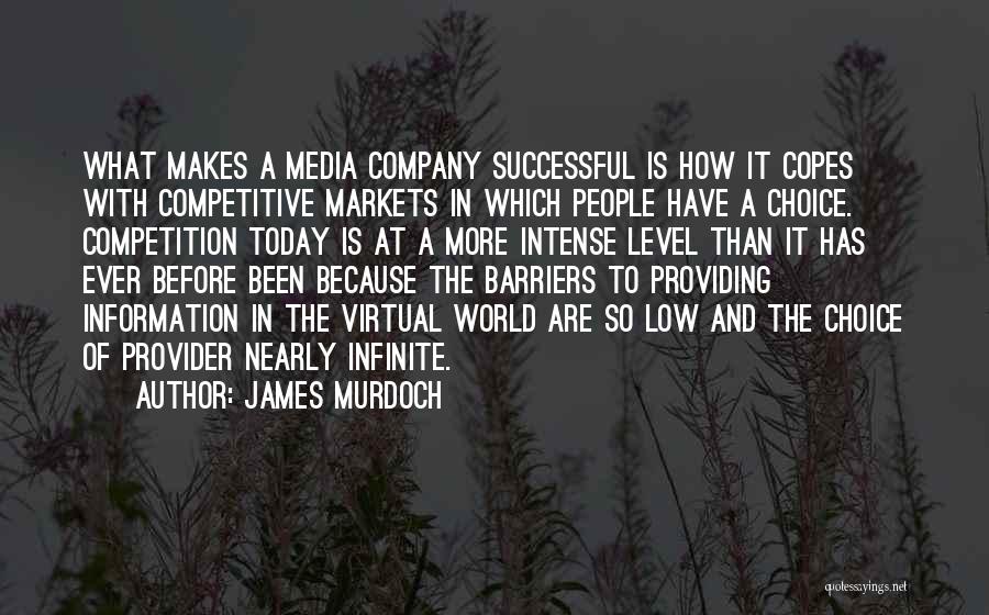 Competition Quotes By James Murdoch