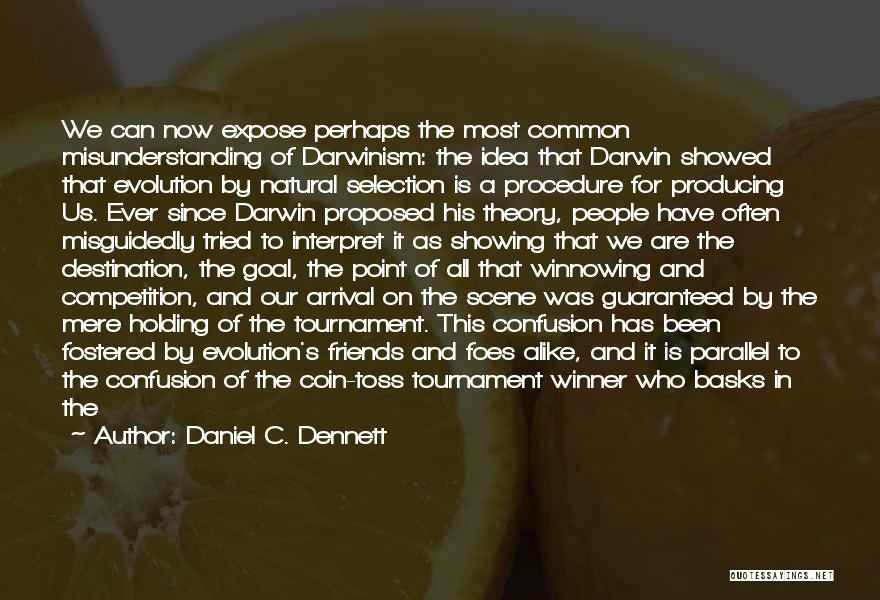 Competition With Friends Quotes By Daniel C. Dennett