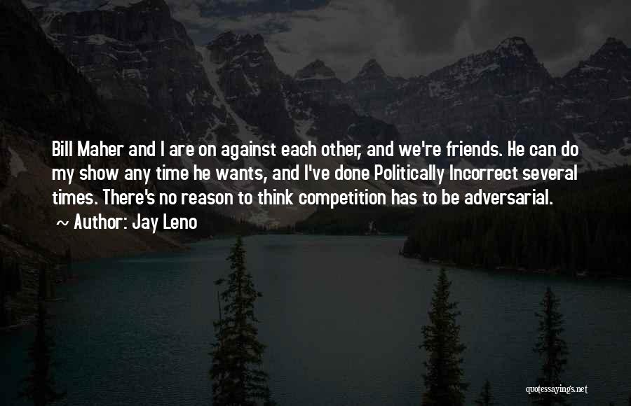 Competition With Friends Quotes By Jay Leno